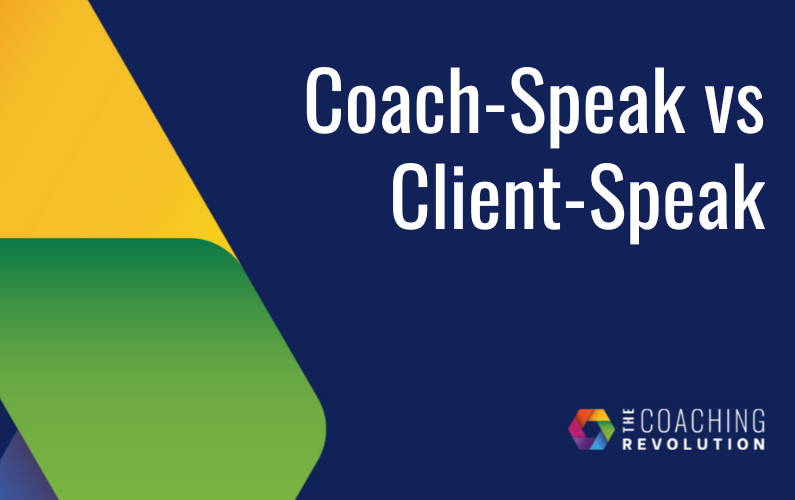 Coach-Speak versus Client-Speak