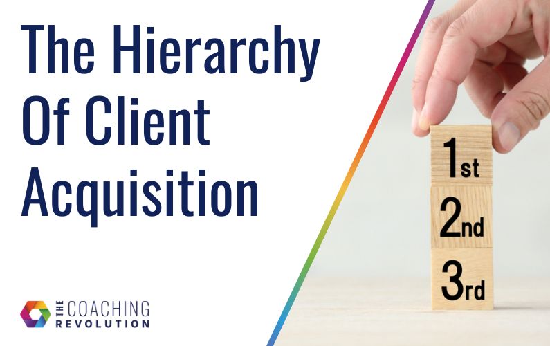 The Hierarchy Of Client Acquisition