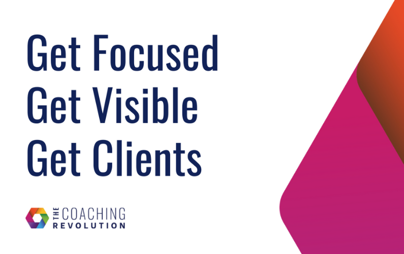 Get Focused, Get Visible, Get Clients