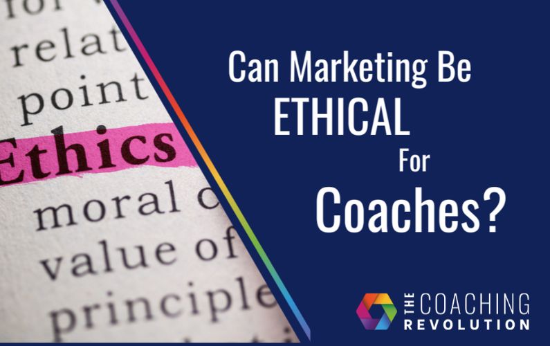 Can Marketing Be Ethical For Coaches?