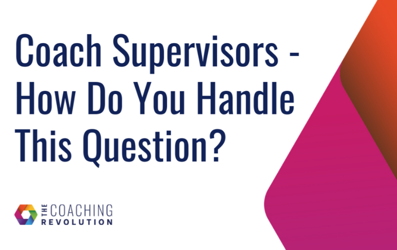 Coach Supervisors – How Do You Handle This Question?