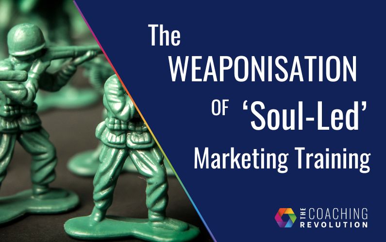 The Weaponisation of ‘Soul-Led’ Marketing Training