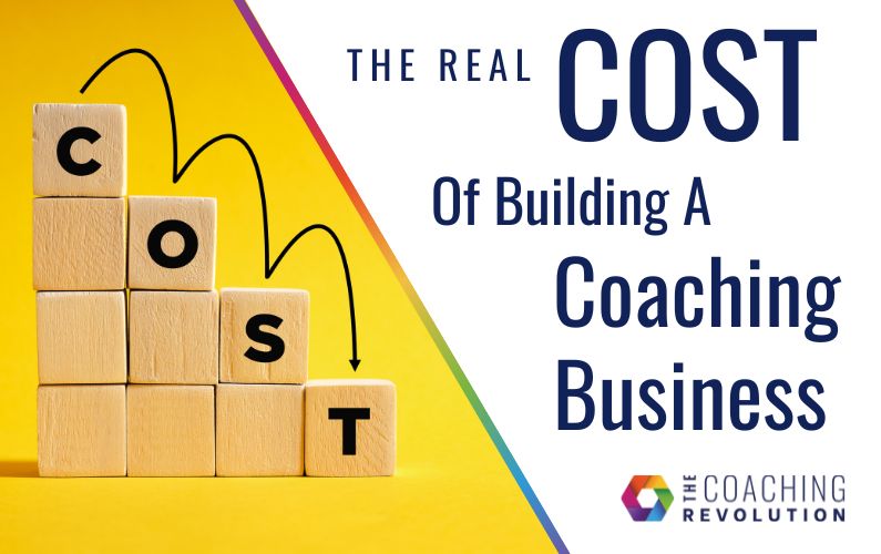 The Real Cost of Building a Coaching Business