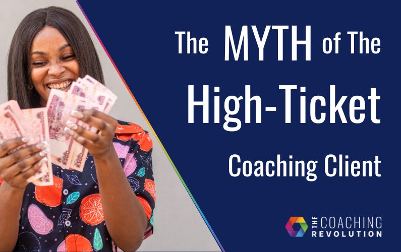 The Myth of the High-Ticket Client