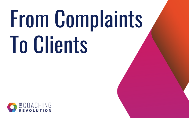 From Complaints To Clients