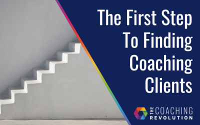 The First Step To Finding Coaching Clients
