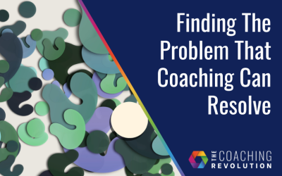 Finding The Problem That Coaching Can Resolve