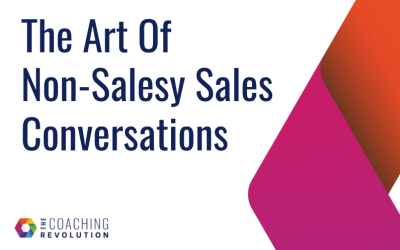 The Art Of Non-Salesy Sales Conversations