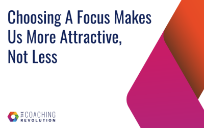 Choosing A Focus Makes Us More Attractive, Not Less