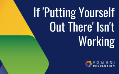 If ‘Putting Yourself Out There’ Isn’t Working