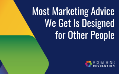 Most Marketing Advice We Get Is Designed for Other People