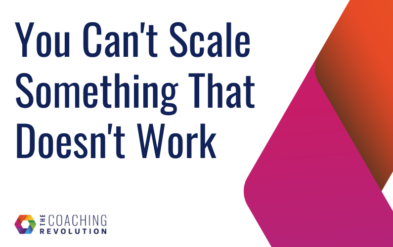 You Can’t Scale Something That Doesn’t Work
